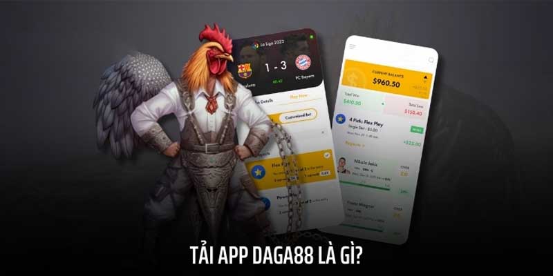 Tại sao tải app Daga88 là lựa chọn ưu tiên của người dùng hiện nay