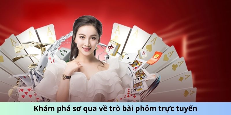 Khám phá sơ qua về trò bài phỏm Online